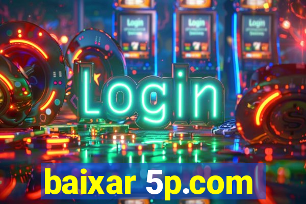 baixar 5p.com